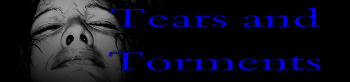 Tears and Torments