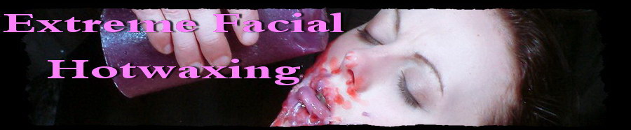 Extreme Facial Hotwaxing