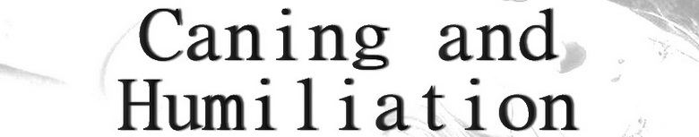 Caning and Humiliation